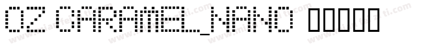 Oz Caramel_nano字体转换
